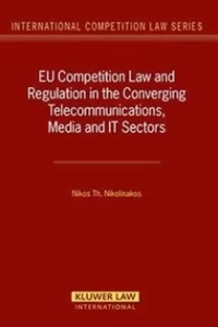 EU Competition Law and Regulation in the Converging Telecommunications, Media and IT Sectors